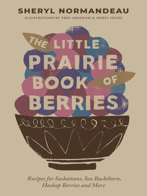 Title details for The Little Prairie Book of Berries by Sheryl Normandeau - Available